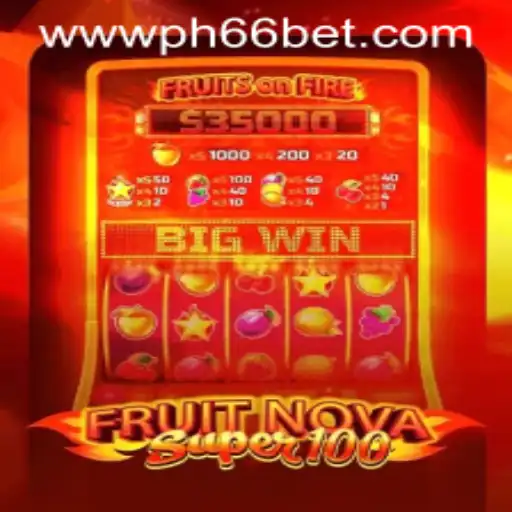 Experience the Exciting World of FruitNovaSuper100 with PH66BET